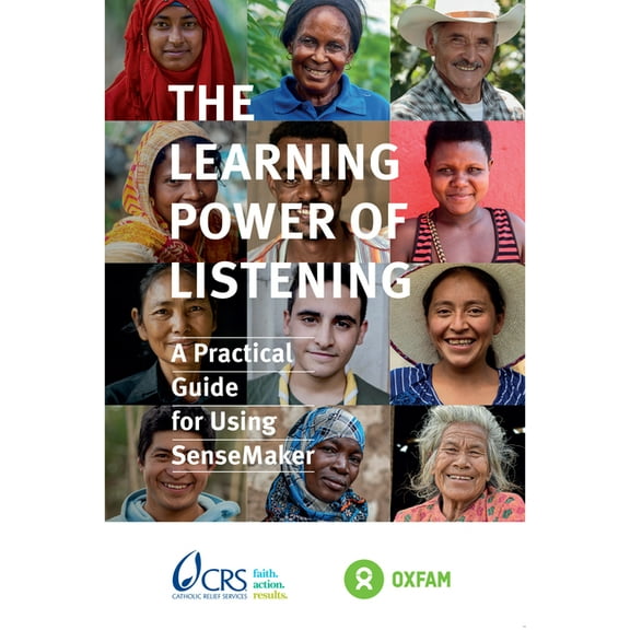 The Learning Power of Listening: Practical Guidance for Using Sensemaker, (Paperback)