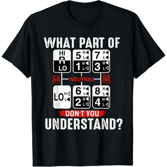 What Part Of Don't You Understand Funny Trucker T-Shirt mens t shirt，black，women，funny，misfits，men，journey