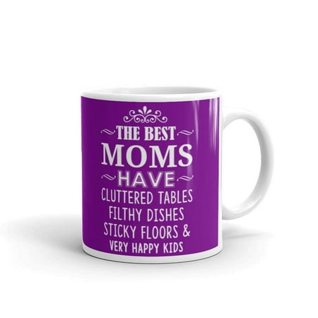 11 oz Mothers Day Gift The Best Moms Have Cluttered Tables Dishes and Happy Kids Ceramic Coffee (Best Masterchef Australia Dishes)