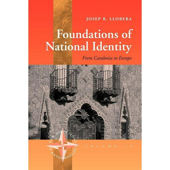 New Directions in Anthropology Foundations of National Identity: From Catalonia to Europe, Book 19, (Paperback)