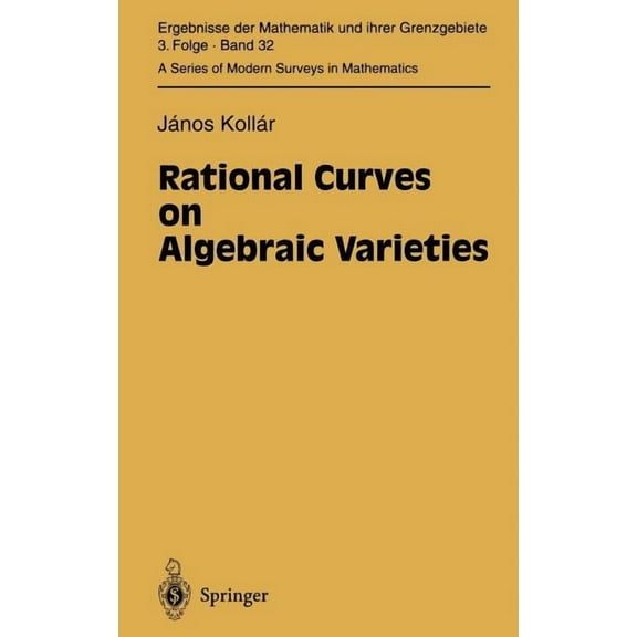 Ergebnisse Der Mathematik Und Ihrer Gren Rational Curves on Algebraic Varieties, Book 32, (Hardcover)