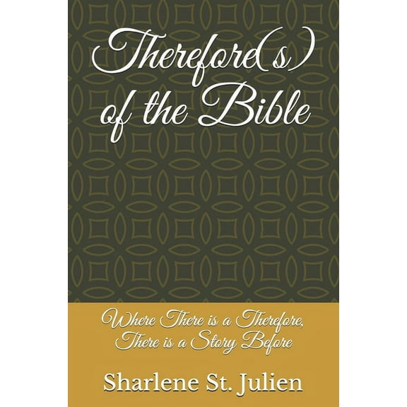 Therefore(s) of the Bible: Where There is a Therefore, There is a Story Before (Paperback)