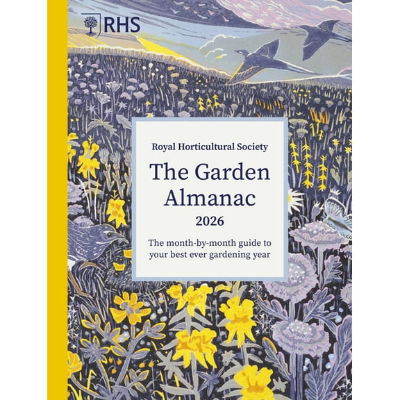 Rhs Garden Almanac Rhs the Garden Almanac 2026: The Month-By-Month Guide to Your Best Ever Gardening Year, (Hardcover)