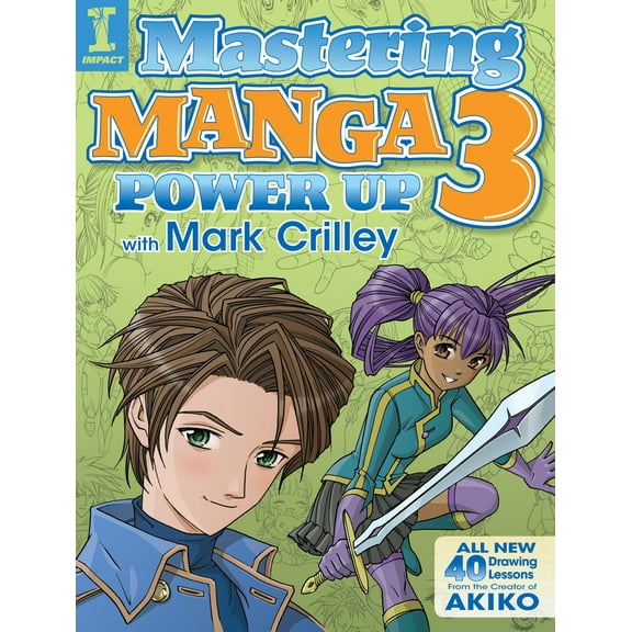 Pre-Owned Mastering Manga 3: Power Up with Mark Crilley (Paperback) 1440340935 9781440340932