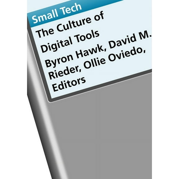 Electronic Mediations Small Tech: The Culture of Digital Tools Volume 22, Book 22, (Paperback)