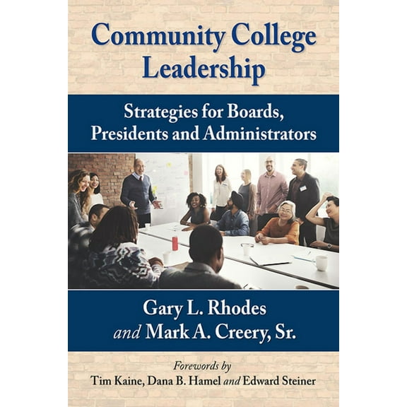 Community College Leadership: Strategies for Boards, Presidents and Administrators, (Paperback)