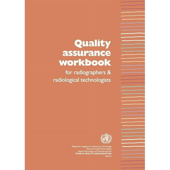 Quality Assurance Workbook for Radiographers and Radiological Technologists, (Paperback)