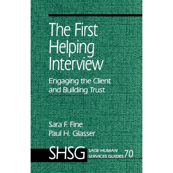 Sage Human Services Guides The First Helping Interview: Engaging the Client and Building Trust, Book 70, (Paperback)
