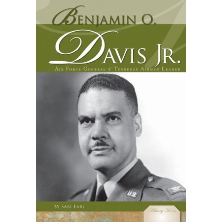 Pre-Owned Benjamin O. Davis Jr.: Air Force General & Tuskegee Airmen Leader (Library Binding) 1604539615 9781604539615