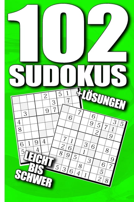 102 Sudokus Leicht Bis Schwer + Lï¿½sungen : Sudoku Buch Mittelschwer