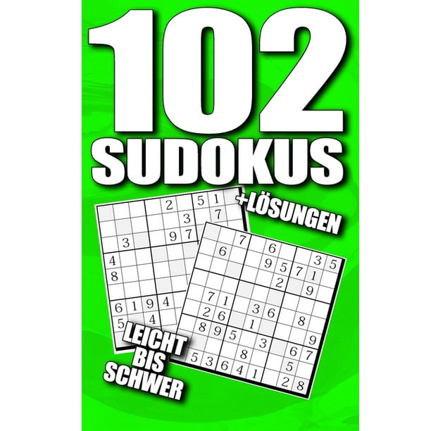 102 Sudokus Leicht Bis Schwer + Lï¿½sungen : Sudoku Buch Mittelschwer