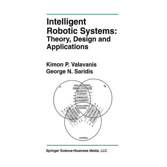 The Springer International Engineering a Intelligent Robotic Systems: Theory, Design and Applications, Book 182, (Paperback)