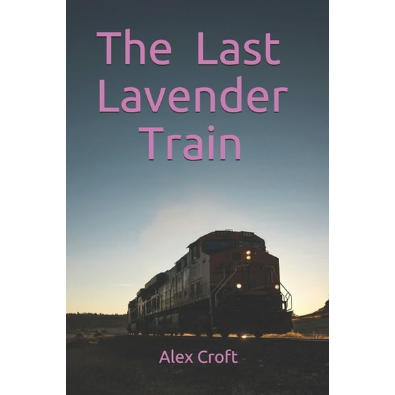 The Last Lavender Train (Paperback)