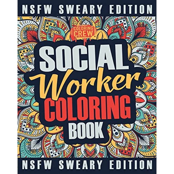 Pre-Owned Social Worker Coloring Book: A Sweary, Irreverent, Funny Social Worker Coloring Book Gift Idea for Social Workers (Social Worker Gifts)
