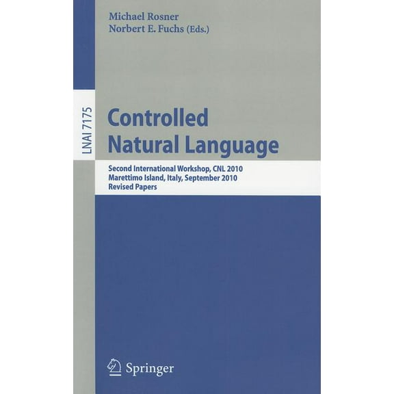Controlled Natural Language: Second International Workshop, CNL 2010, Marettimo Island, Italy, September 13-15, 2010. Re, (Paperback)