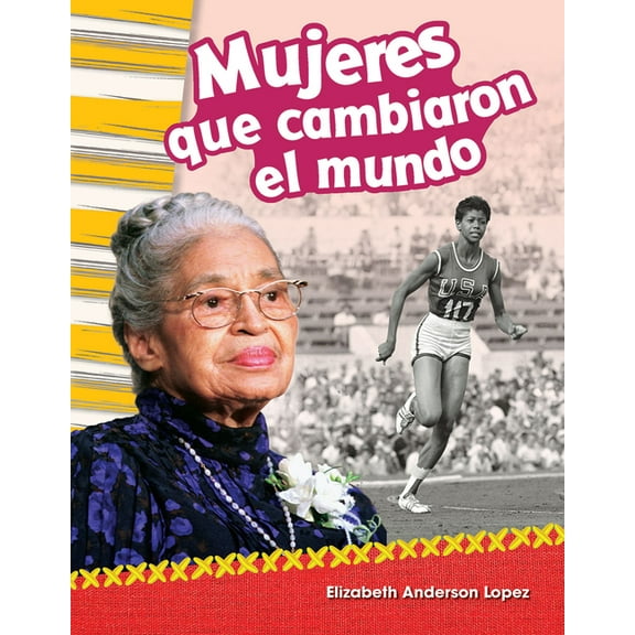 Social Studies: Informational Text Mujeres que cambiaron el mundo (Women Who Changed the World), (Paperback)