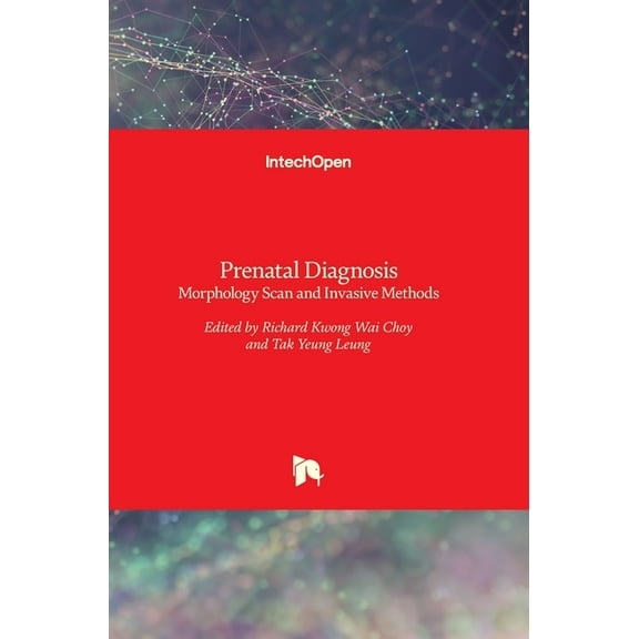 Prenatal Diagnosis : Morphology Scan and Invasive Methods (Hardcover)