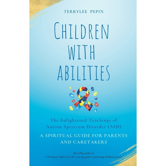 Pre-Owned Children with Abilities: The enlightened teachings of Autism Spectrum Disorder ASD, (Paperback)