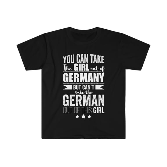 Can't take German Pride out of Girl Unisex T-shirt S-3XL Germany Proud