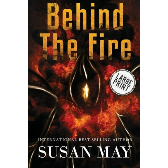 Behind the Fire (Large Print Edition) (Paperback)