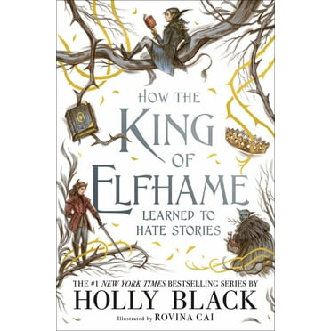 Holly Black: How the King of Elfhame Learned to Hate Stories (Paperback)
