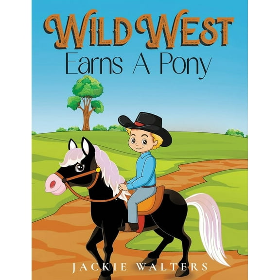 Wild West Earns A Pony, (Paperback)