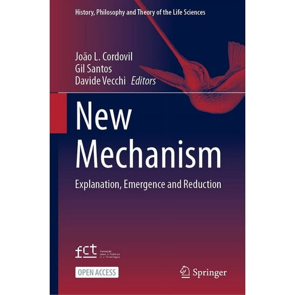 History, Philosophy and Theory of the Li New Mechanism: Explanation, Emergence and Reduction, Book 35, (Hardcover)