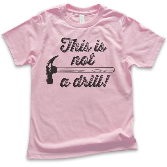 Kids This Is Not A Drill Shirt, Youth Kids Boy Girl T-Shirt, Hammer Shirt, Tool Shirt, Mr Fix-it Shirt, Light Pink, Medium