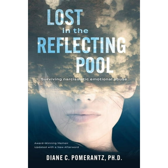 Lost in the Reflecting Pool: Surviving Narcissistic Emotional Abuse, (Paperback)
