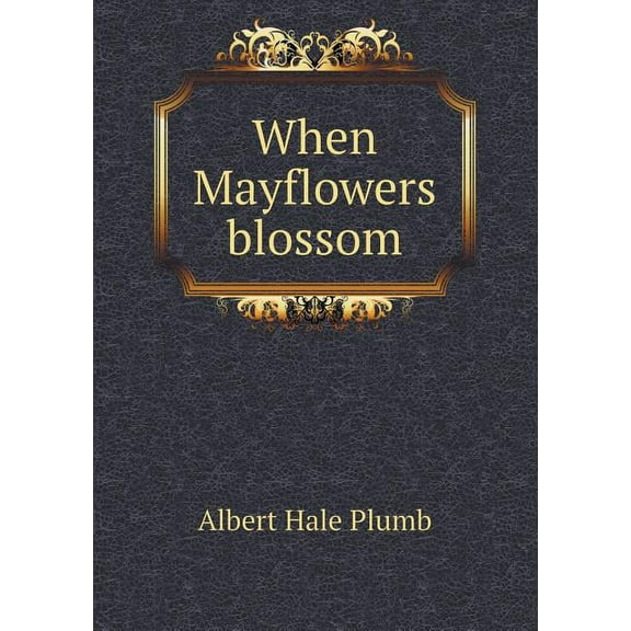When Mayflowers Blossom (Paperback)
