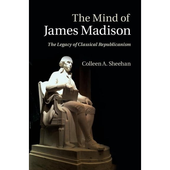 The Mind of James Madison, (Hardcover)