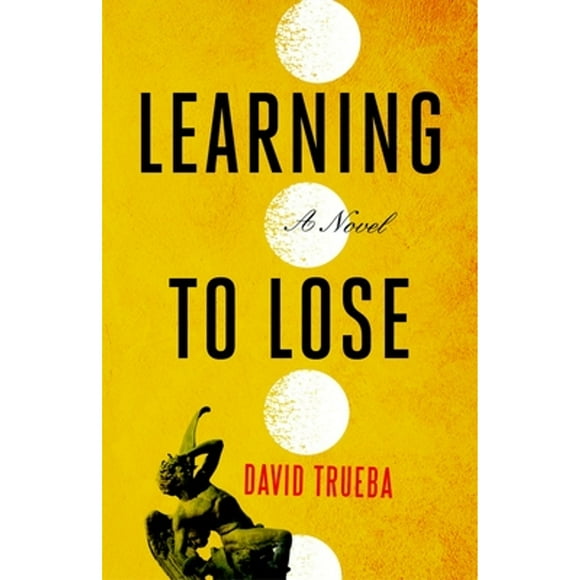 Pre-Owned Learning to Lose (Paperback 9781590513224) by David Trueba, Mara Faye Lethem