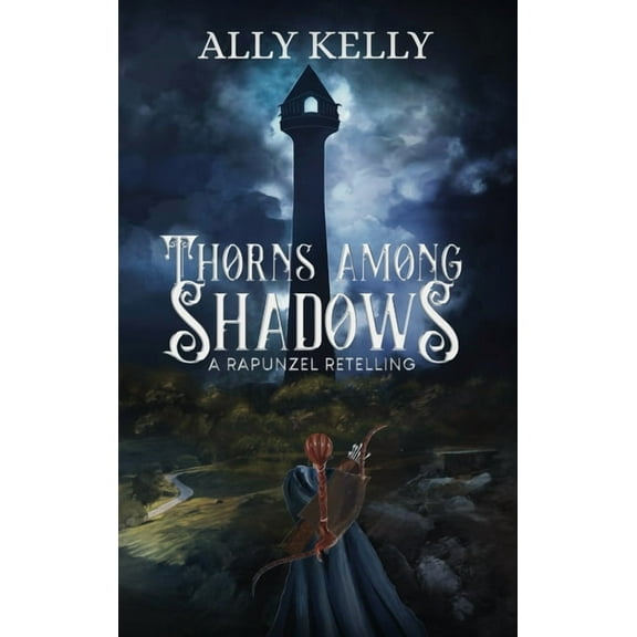 Thorns Among Shadows: A Rapunzel Retelling, (Hardcover)
