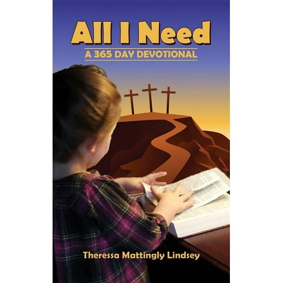 All I Need: A 365 Day Devotional (Hardcover)