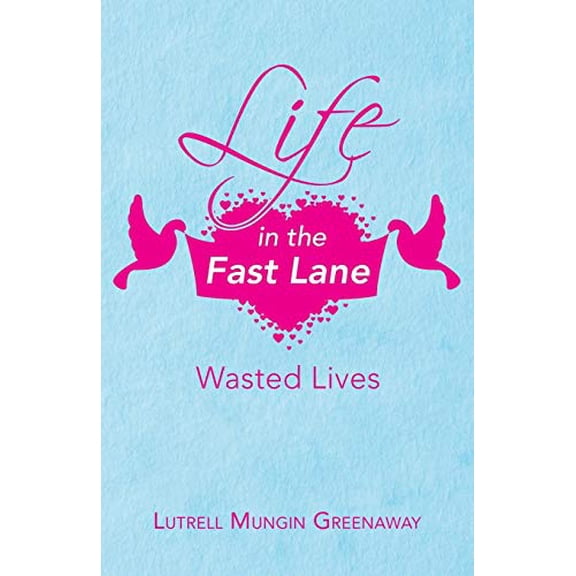 Life in the Fast Lane: Wasted Lives (Paperback)