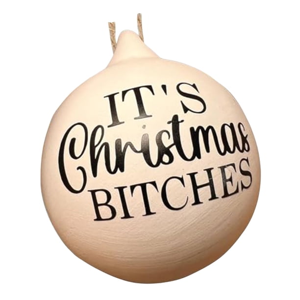 Bolas Ofensivas Navideñas Adornos Colgantes Adorno Navideño Y Ofensivo (Its Christmas BITCHCHES)