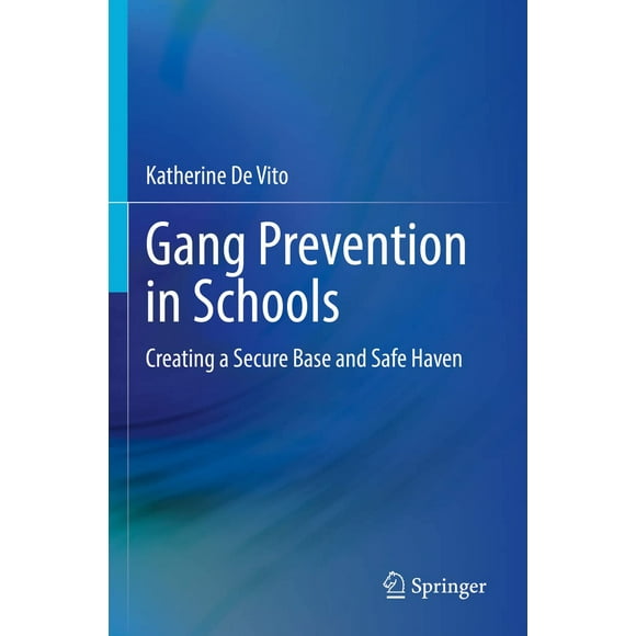 Gang Prevention in Schools: Creating a Secure Base and Safe Haven