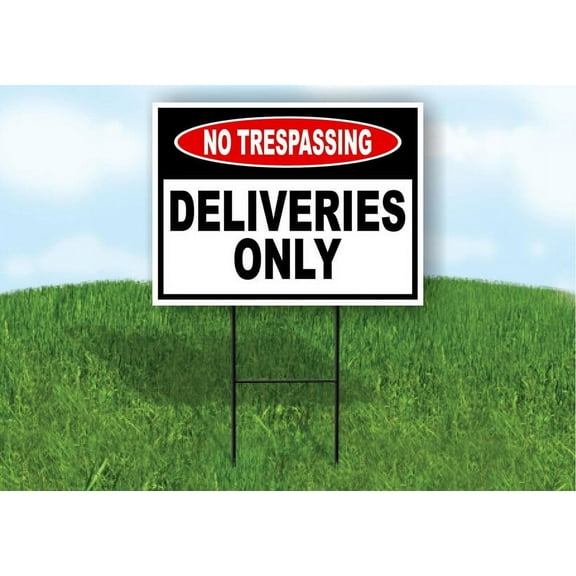 No Trespassing Deliveries Only Yard Sign Road Sign (Excluding Stand) SIZE: 8" x 12"