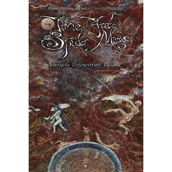 Time, Fate and Spider Magic: A Brief HIRStory of TimE, (Paperback)