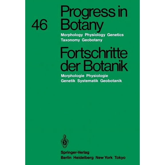 Progress in Botany Progress in Botany / Fortschritte Der Botanik: Morphology - Physiology - Genetics - Taxonomy - Geobotany / Morphologie -, Book 46, (Paperback)