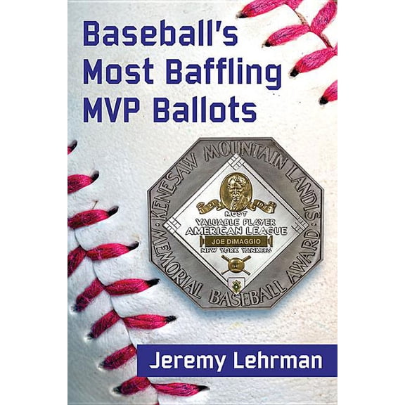 Baseball's Most Baffling MVP Ballots, (Paperback)