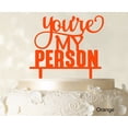 thumbnail image 1 of """You're My Person"" Custom Wedding Cake Topper Orange Cake Topper Cake Decorations Option Available 6""-7"" Inches Wide", 1 of 1