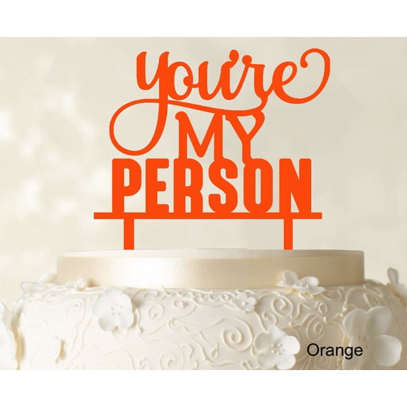 """You're My Person"" Custom Wedding Cake Topper Orange Cake Topper Cake Decorations Option Available 6""-7"" Inches Wide"