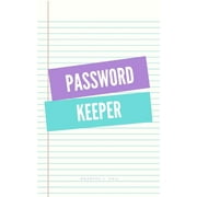Password keeper: Keep your usernames, passwords, social info, web addresses and security questions in one. So easy & organized, (Paperback)