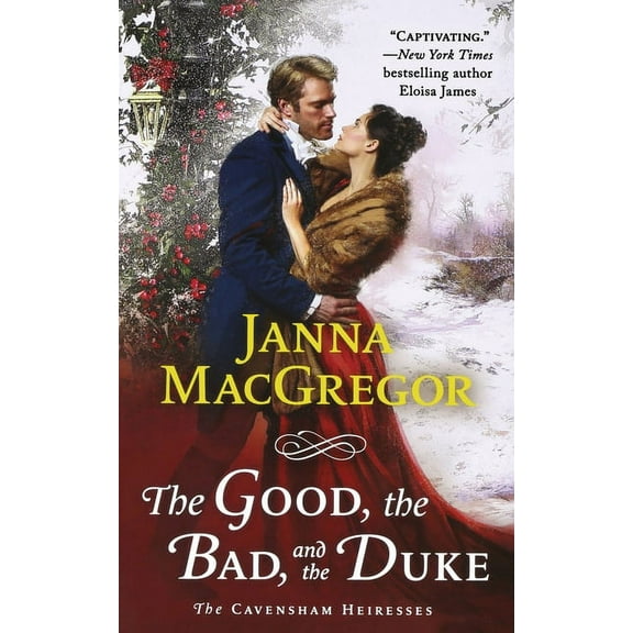 Cavensham Heiresses Good, the Bad, and the Duke, Book 4, (Paperback)