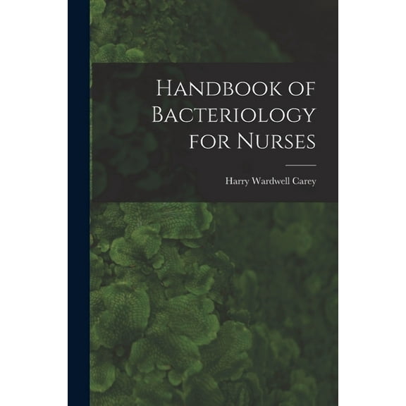 Handbook of Bacteriology for Nurses, (Paperback)