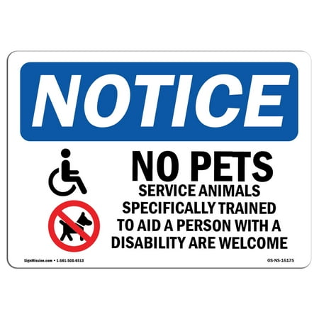 OSHA Notice Sign - NOTICE No Pets Service Animals Allowed | Choose from: Aluminum, Rigid Plastic or Vinyl Label Decal | Protect Your Business, Work Site, Warehouse & Shop Area |  Made in the