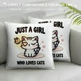 thumbnail image 3 of PHYHOO Just a Girl Who Loves Cats Throw Pillow Covers Cats Lover Gift，Funny Cat Pillowcases, Cat Mom Gifts for Women, Gifts Cat Lady, 3 of 5
