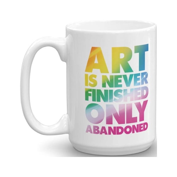 Art Is Never Finished Only Abandoned Gradient Color Quotes Coffee & Tea Gift Mug, Birthday Party Gifts & Accessories for Artists, Junior Artist, Painter and Men & Women Art Teacher (15oz)