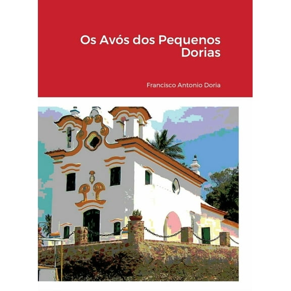 Os Avós dos Pequenos Dorias, (Hardcover)